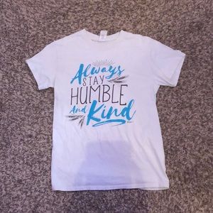"Always Stay Humble and Kind" Tee